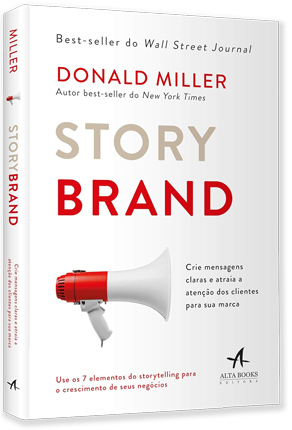 Storybrand. Crie mensagens-claras e atraia a-atenção-dos-clientes-para-sua-marca